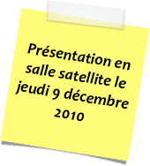 Présentation en salle satellite le jeudi 9 décembre 2010